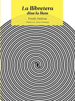 LLIBRETERA DINS LA LLUM, LA | 9788494179174 | ANDRIAT, FRANK | Llibreria L'Illa - Llibreria Online de Mollet - Comprar llibres online