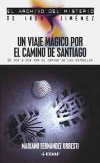 VIAJE MAGICO POR EL CAMINO DE SANTIAGO, UN | 9788441414679 | FERNANDEZ URRESTI, MARIANO