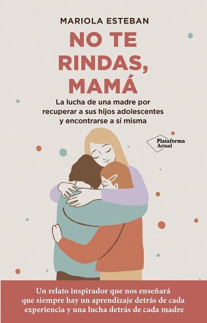 NO TE RINDAS MAMÁ | 9788418927744 | ESTEBAN, MARIOLA | Llibreria L'Illa - Llibreria Online de Mollet - Comprar llibres online