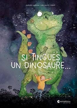 SI TINGUÉS UN DINOSAURE... | 9788419565587 | SANTACANA GIBERT, MARGARIDA | Llibreria L'Illa - Llibreria Online de Mollet - Comprar llibres online
