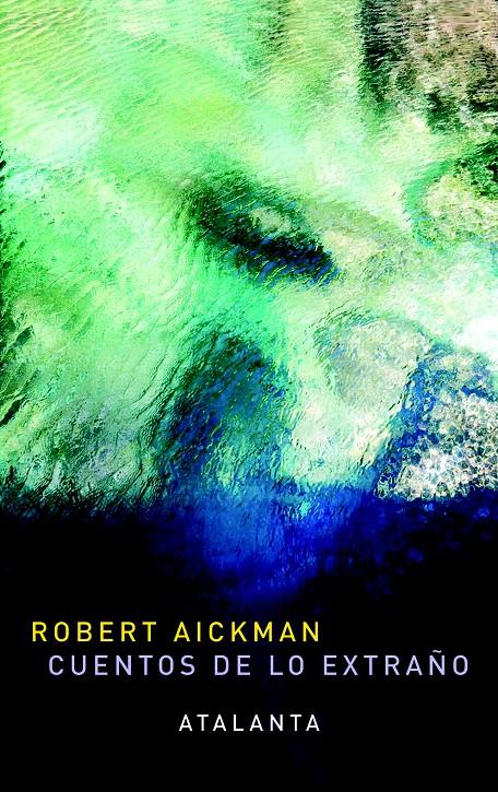 CUENTOS DE LO EXTRAÑO | 9788493778439 | AICKMAN, ROBERT