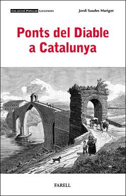 PONTS DEL DIABLE A CATALUNYA | 9788410211094 | SUADES MARIGOT, JORDI | Llibreria L'Illa - Llibreria Online de Mollet - Comprar llibres online