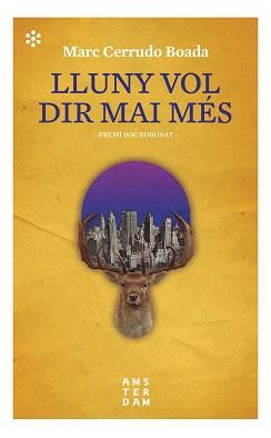 LLUNY VOL DIR MAI MÉS | 9788417918507 | CERRUDO I BOADA, MARC | Llibreria L'Illa - Llibreria Online de Mollet - Comprar llibres online