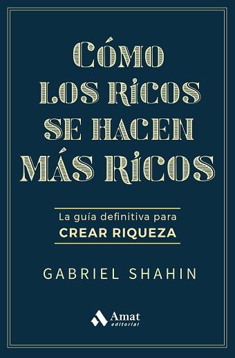 CÓMO LOS RICOS SE HACEN MÁS RICOS | 9788410451582 | SHAHIN, GABRIEL