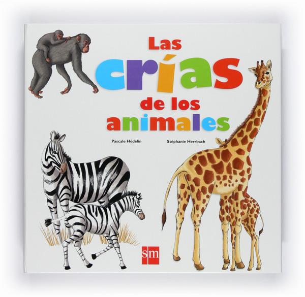 CRÍAS DE LOS ANIMALES, LAS | 9788467540291 | HÉDELIN, PASCALE / HERRBACH, STEPHANE | Llibreria L'Illa - Llibreria Online de Mollet - Comprar llibres online