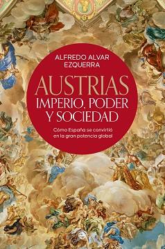 AUSTRIAS | 9788413844626 | ALVAR EZQUERRA, ALFREDO | Llibreria L'Illa - Llibreria Online de Mollet - Comprar llibres online