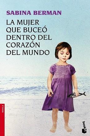 MUJER QUE BUCEO DENTRO DEL CORAZON DEL MUNDO, LA | 9788423344482 | BERMAN, SABINA