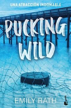 PUCKING WILD. UNA ATRACCIÓN INDOMABLE (SERIE PUCKING, 2) | 9788408322061 | RATH, EMILY | Llibreria L'Illa - Llibreria Online de Mollet - Comprar llibres online