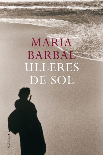 ULLERES DE SOL | 9788466410052 | BARBAL, MARIA | Llibreria L'Illa - Llibreria Online de Mollet - Comprar llibres online