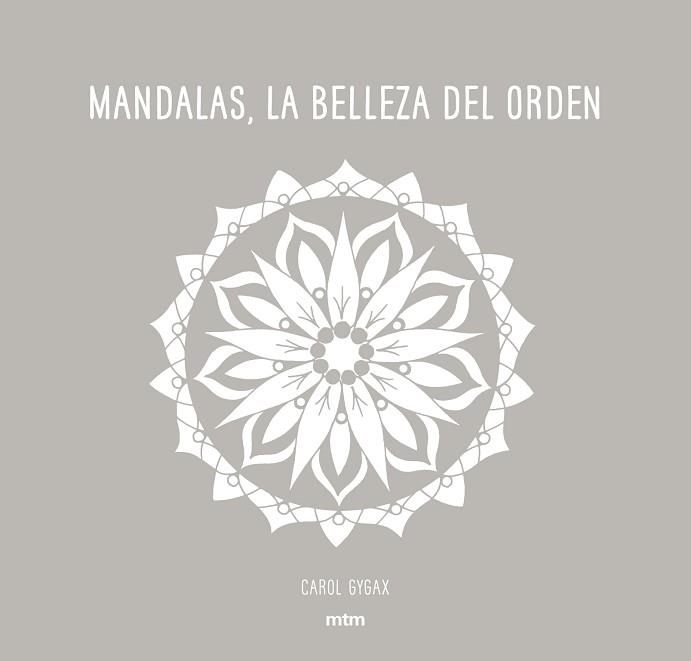 MANDALAS LA BELLEZA DEL ORDEN | 9788416497706 | GYGAX, CAROL | Llibreria L'Illa - Llibreria Online de Mollet - Comprar llibres online