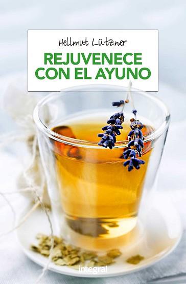 REJUVENECE CON EL AYUNO | 9788490568743 | LUTZNER , HELLMUT | Llibreria L'Illa - Llibreria Online de Mollet - Comprar llibres online