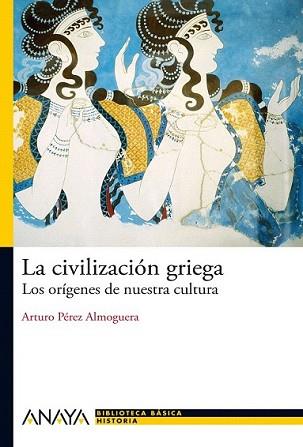 CIVILIZACIÓN GRIEGA, LA | 9788466793506 | PÉREZ, ARTURO | Llibreria L'Illa - Llibreria Online de Mollet - Comprar llibres online