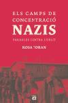 CAMPS DE CONCENTRACIO NAZIS. PARAULES CONTRA L´OBLIT, ELS | 9788429756166 | TORAN, ROSA | Llibreria L'Illa - Llibreria Online de Mollet - Comprar llibres online