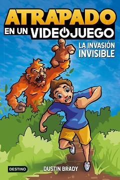 ATRAPADO EN UN VIDEOJUEGO 2. LA INVASIÓN INVISIBLE | 9788408254065 | BRADY, DUSTIN | Llibreria L'Illa - Llibreria Online de Mollet - Comprar llibres online
