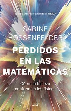 PERDIDOS EN LAS MATEMÁTICAS | 9788434431041 | HOSSENFELDER, SABINE | Llibreria L'Illa - Llibreria Online de Mollet - Comprar llibres online