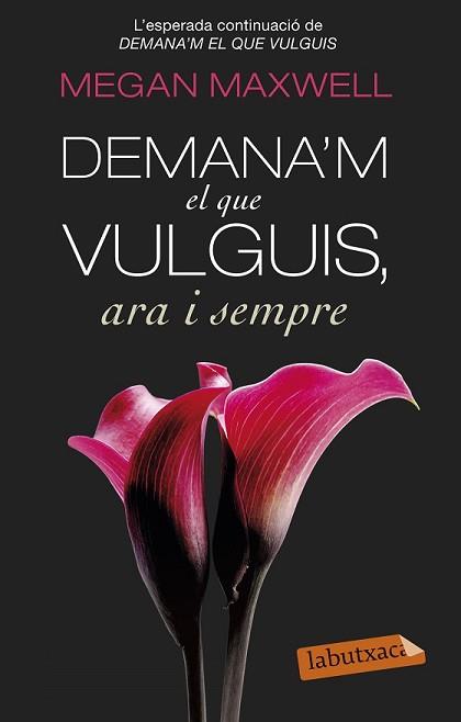 DEMANA'M EL QUE VULGUIS ARA I SEMPRE | 9788499308616 | MAXWELL, MEGAN | Llibreria L'Illa - Llibreria Online de Mollet - Comprar llibres online