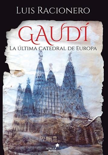 GAUDÍ | 9788416541461 | RACIONERO, LUIS | Llibreria L'Illa - Llibreria Online de Mollet - Comprar llibres online