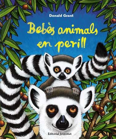BEBES ANIMALS EN PERILL | 9788426137807 | GRANT, DONALD | Llibreria L'Illa - Llibreria Online de Mollet - Comprar llibres online