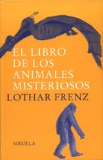 LIBRO DE LOS ANIMALES MISTERIOSOS, EL | 9788478447299 | FRENZ, LOTHAR | Llibreria L'Illa - Llibreria Online de Mollet - Comprar llibres online