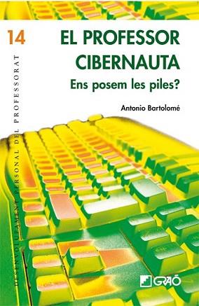 PROFESSOR CIBERNAUTA.ENS POSEM LES PILES? | 9788478276752 | BARTOLOME, ANTONIO