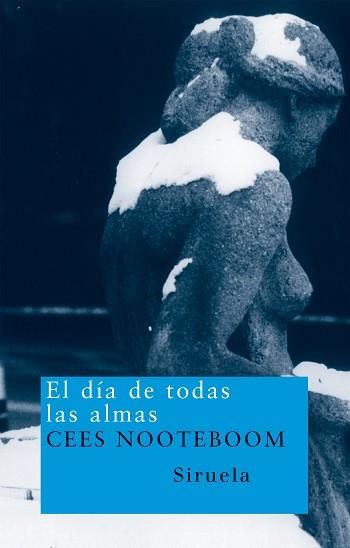 DIA DE TODAS LAS ALMAS, EL | 9788478448647 | NOOTEBOOM, CEES | Llibreria L'Illa - Llibreria Online de Mollet - Comprar llibres online