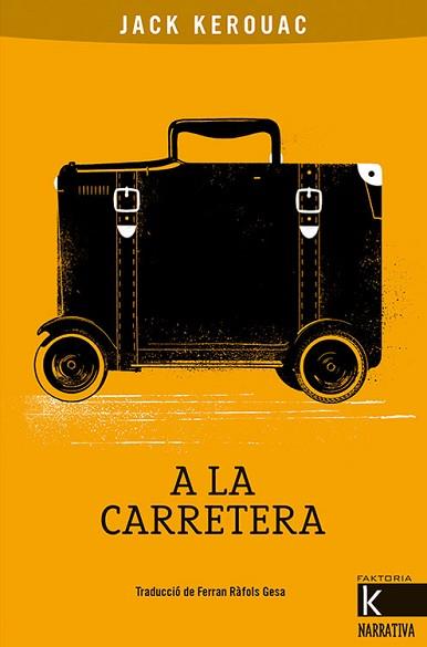 A LA CARRETERA | 9788416804818 | KEROUAC, JACK | Llibreria L'Illa - Llibreria Online de Mollet - Comprar llibres online