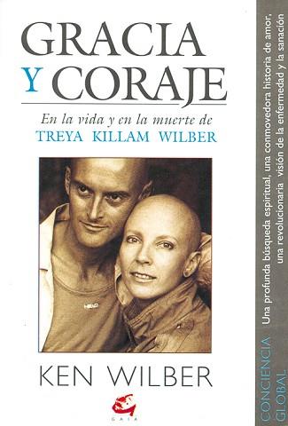 GRACIA Y CORAJE | 9788488242259 | WILBER, KEN | Llibreria L'Illa - Llibreria Online de Mollet - Comprar llibres online