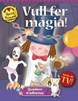 VULL FER MAGIA! | 9788424633660 | Llibreria L'Illa - Llibreria Online de Mollet - Comprar llibres online