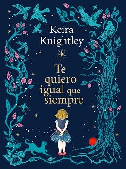 TE QUIERO IGUAL QUE SIEMPRE | 9788410378926 | KNIGHTLEY, KEIRA | Llibreria L'Illa - Llibreria Online de Mollet - Comprar llibres online