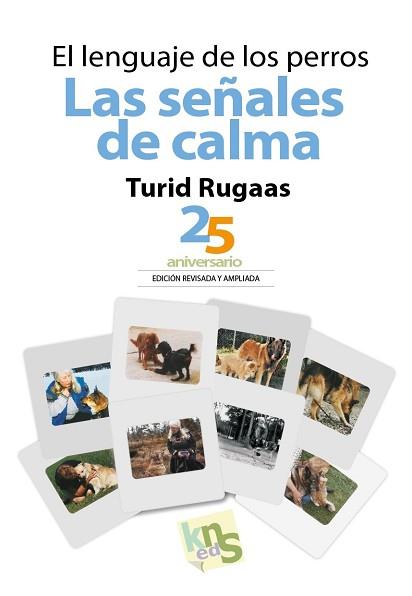 LENGUAJE DE LOS PERROS. LAS SEÑALES DE CALMA | 9788494661075 | RUGAAS, TURID | Llibreria L'Illa - Llibreria Online de Mollet - Comprar llibres online