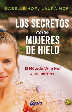 SECRETOS DE LAS MUJERES DE HIELO, LOS | 9788411082136 | HOF, ISABELLE/HOF, LAURA