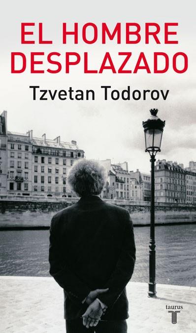HOMBRE DESPLAZADO., EL | 9788430606801 | TODOROV, TZVETAN