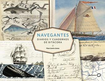 NAVEGANTES. DIARIOS Y CUADERNOS DE BITÁCORA | 9788408206613 | LEWIS-JONES, HUW | Llibreria L'Illa - Llibreria Online de Mollet - Comprar llibres online