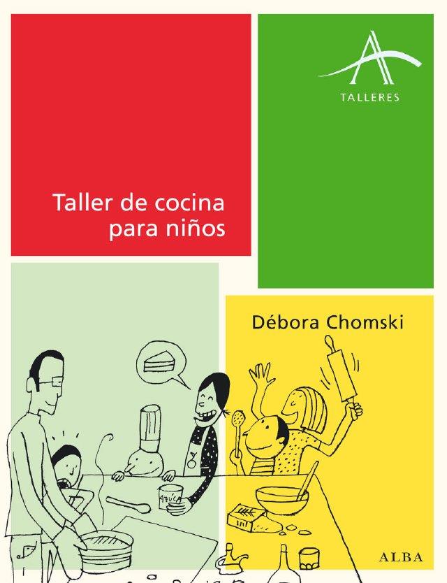 TALLER COCINA PARA NIÑOS | 9788484285779 | CHOMSKY, DEBORA | Llibreria L'Illa - Llibreria Online de Mollet - Comprar llibres online