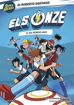 ONZE 11. EL GOL NÚMERO ONZE | 9791387903831 | SANTIAGO, ROBERTO/SANTOS MOLINA, EDUARDO DE LOS | Llibreria L'Illa - Llibreria Online de Mollet - Comprar llibres online