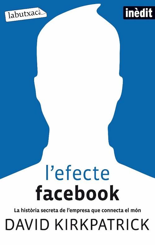 EFECTE FACEBOOK, L' | 9788499302188 | KIRKPATRICK, DAVID | Llibreria L'Illa - Llibreria Online de Mollet - Comprar llibres online