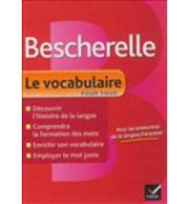 BESCHERELLE LE VOCABULAIRE POUR TOUS.HATIER | 9782218952371 | VV.AA.
