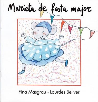 MARIETA DE FESTA MAJOR | 9788481314427 | MASGRAU, FINA / BELLVER, LOUDES | Llibreria L'Illa - Llibreria Online de Mollet - Comprar llibres online