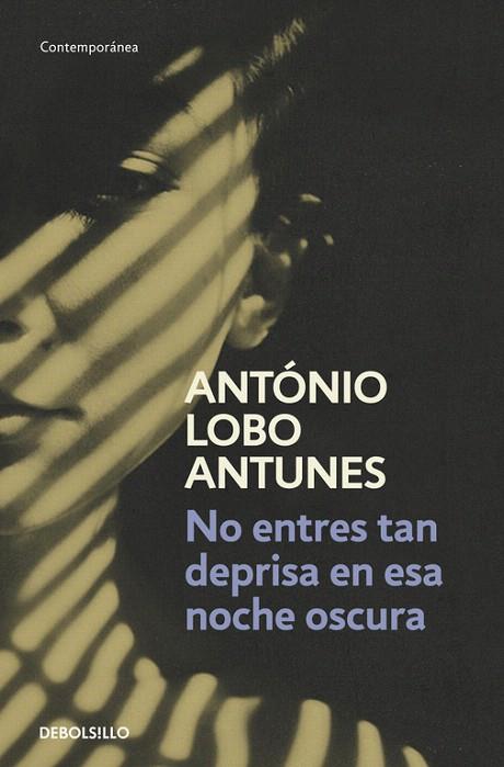 NO ENTRES TAN DEPRISA EN ESTA NOCHE TAN OSCURA | 9788490322284 | LOBO ANTUNES, ANTONIO