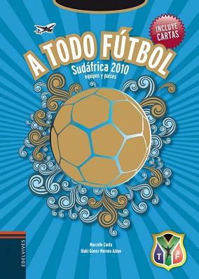 A TODO FUTBOL | 9788426375315 | CONTA, MARCELLO  GOMEZ, IÑAKI  MORENO, AZKUE | Llibreria L'Illa - Llibreria Online de Mollet - Comprar llibres online