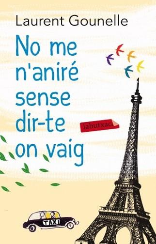 NO ME N'ANIRÉ SENSE DIR-TE ON VAIG | 9788499305653 | GOUNELLE, LAURENT