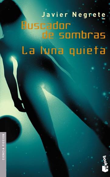 BUSCADOR DE SOMBRAS / LA LUNA QUIETA | 9788445075609 | NEGRETE, JAVIER | Llibreria L'Illa - Llibreria Online de Mollet - Comprar llibres online