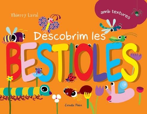 DESCOBRIM LES BESTIOLES | 9788499326238 | LAVAL, THIERRY | Llibreria L'Illa - Llibreria Online de Mollet - Comprar llibres online