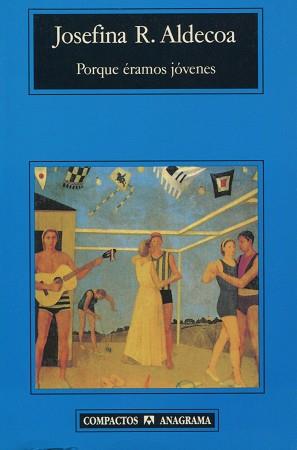 PORQUE ERAMOS JOVENES | 9788433966612 | ALDECOA, JOSEFINA | Llibreria L'Illa - Llibreria Online de Mollet - Comprar llibres online