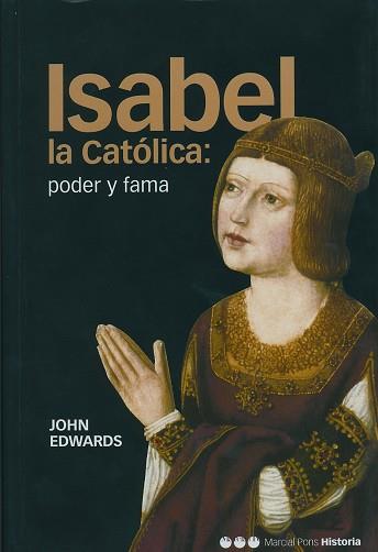 ISABEL LA CATOLICA. PODER Y FAMA | 9788495379924 | EDWARDS, JOHN | Llibreria L'Illa - Llibreria Online de Mollet - Comprar llibres online