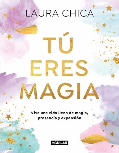 TÚ ERES MAGIA | 9788403525962 | CHICA, LAURA | Llibreria L'Illa - Llibreria Online de Mollet - Comprar llibres online