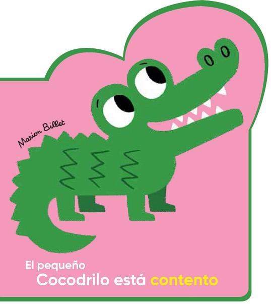 PEQUEÑO COCODRILO ESTÁ CONTENTO, EL | 9788426145079 | BILLET, MARION