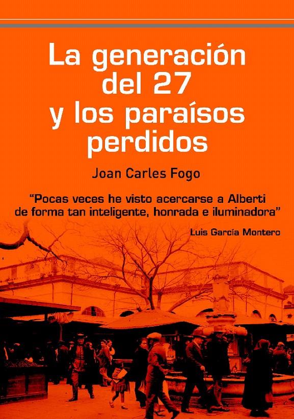 GENERACIÓN DEL 27 Y LOS PARAÍSOS PERDIDOS, LA | 9788492806706 | FOGO, JOAN CARLES | Llibreria L'Illa - Llibreria Online de Mollet - Comprar llibres online