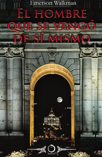 HOMBRE QUE SE VENGO DE SÍ MISMO, EL | 9788415511182 | GONZÁLEZ SANCHEZ, MOISÉS | Llibreria L'Illa - Llibreria Online de Mollet - Comprar llibres online