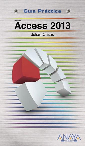 ACCESS 2013 | 9788441534322 | CASAS, JULIÁN | Llibreria L'Illa - Llibreria Online de Mollet - Comprar llibres online